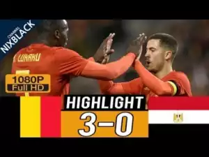 Video: Belgium 3-0 Egypt All goals & HighlightsCommentary Friendly Match (06/06/2018) HD/1080P